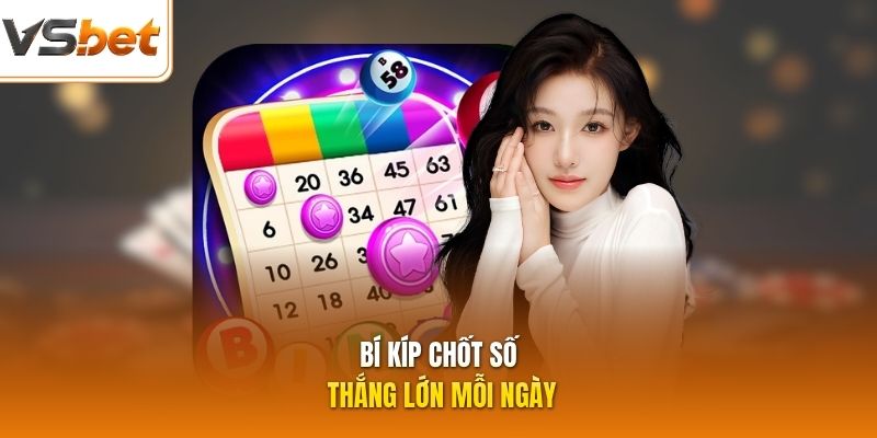 Bí kíp chốt số thắng lớn mỗi ngày