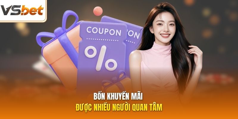 Bốn khuyến mãi được nhiều người quan tâm