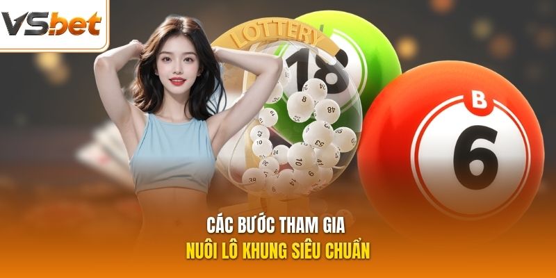 Các bước tham gia nuôi lô khung siêu chuẩn