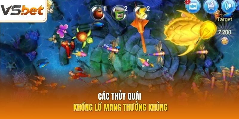 Các thủy quái khổng lồ mang thưởng khủng