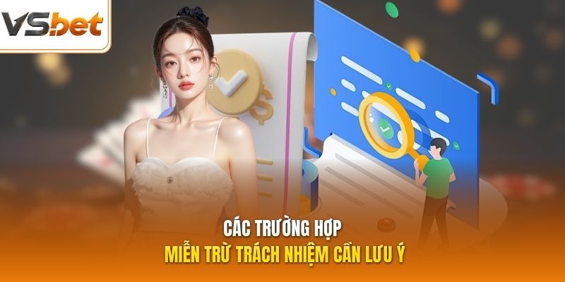 Các trường hợp miễn trừ trách nhiệm cần lưu ý