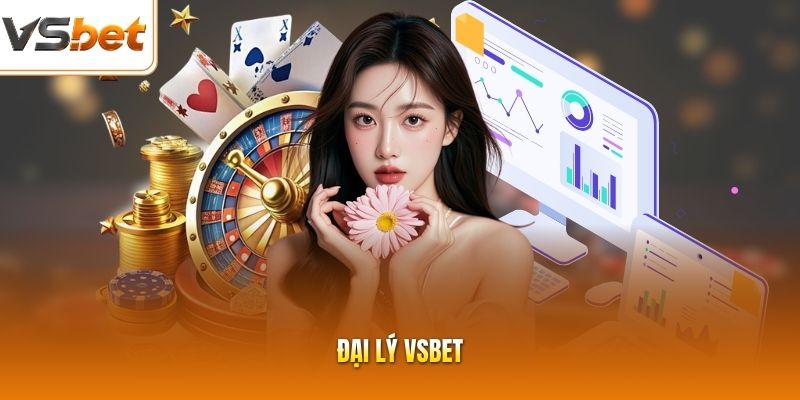 Đại Lý VSBET | Hợp Tác Kiếm Tiền Chiết Khấu Cao Nhất 2026