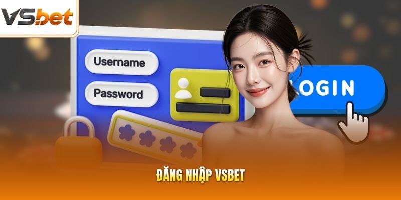 Đăng Nhập VSBET | Các Bước Truy Cập Link Trang Chủ An Toàn