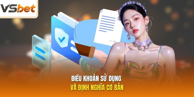 Điều khoản sử dụng và định nghĩa cơ bản