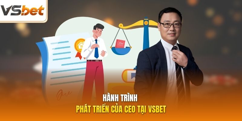 Hành trình phát triển của CEO tại VSBET