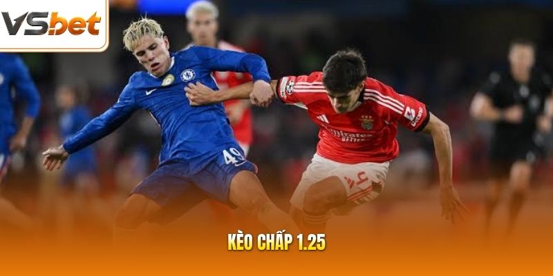 Kèo Chấp 1.25 | Mẹo Cược Bóng Đá Chuẩn Đảm Bảo Thắng Lớn