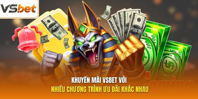 Khuyến mãi VSBET với nhiều chương trình ưu đãi khác nhau