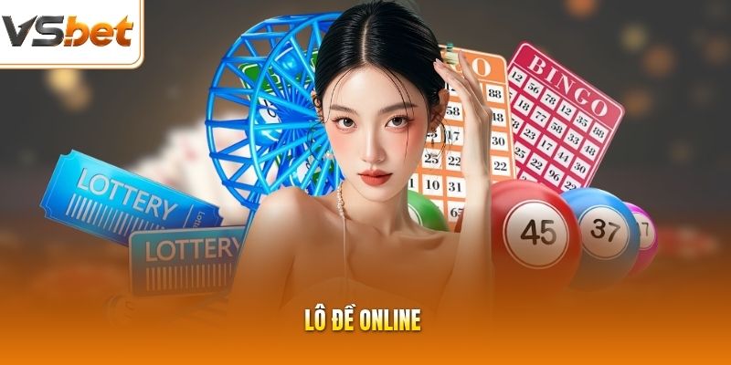 Lô Đề Online VSBET - Chốt Ngay Cơ Hội Làm Giàu Cực Khổng Lồ