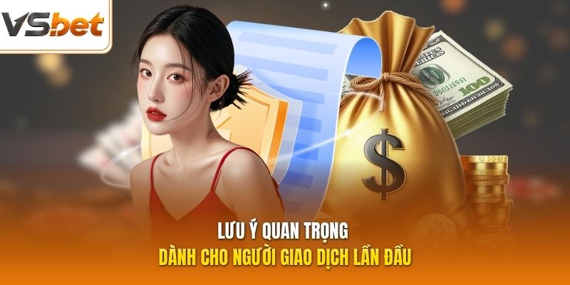 Lưu ý quan trọng dành cho người giao dịch lần đầu