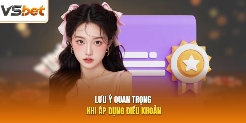 Lưu ý quan trọng khi áp dụng điều khoản