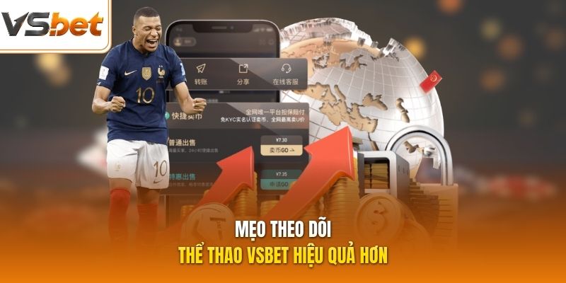 Mẹo theo dõi thể thao VSBET hiệu quả hơn