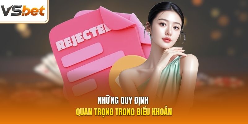 Những quy định quan trọng trong điều khoản
