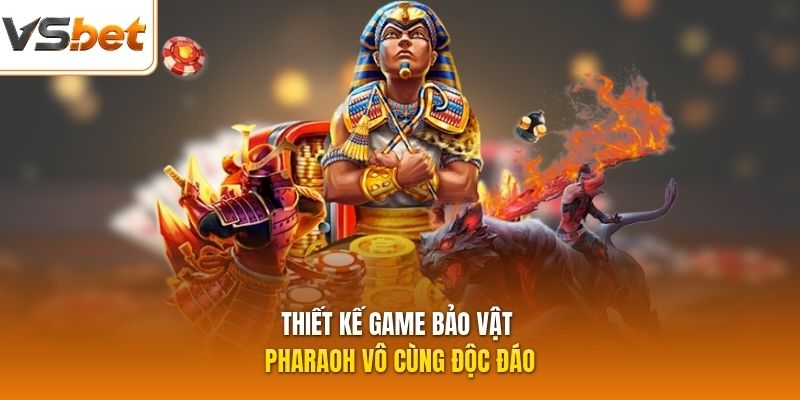 Thiết kế game bảo vật Pharaoh vô cùng độc đáo