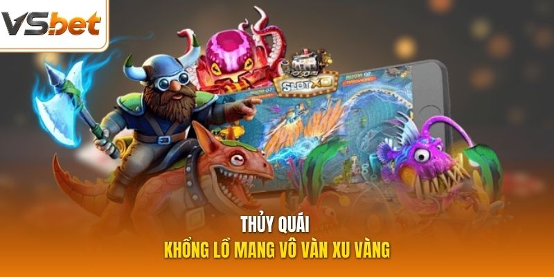 Thủy quái khổng lồ mang vô vàn xu vàng