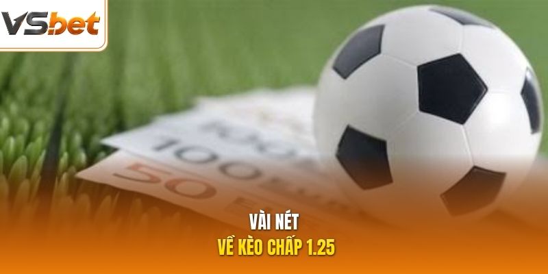 Vài nét về kèo chấp 1.25